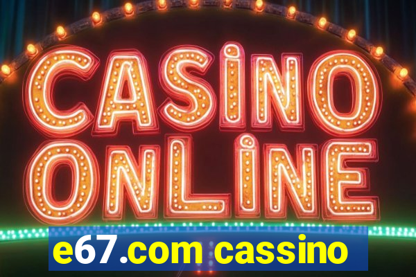 e67.com cassino